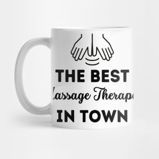 The Best Massage Therapist In Town Mug